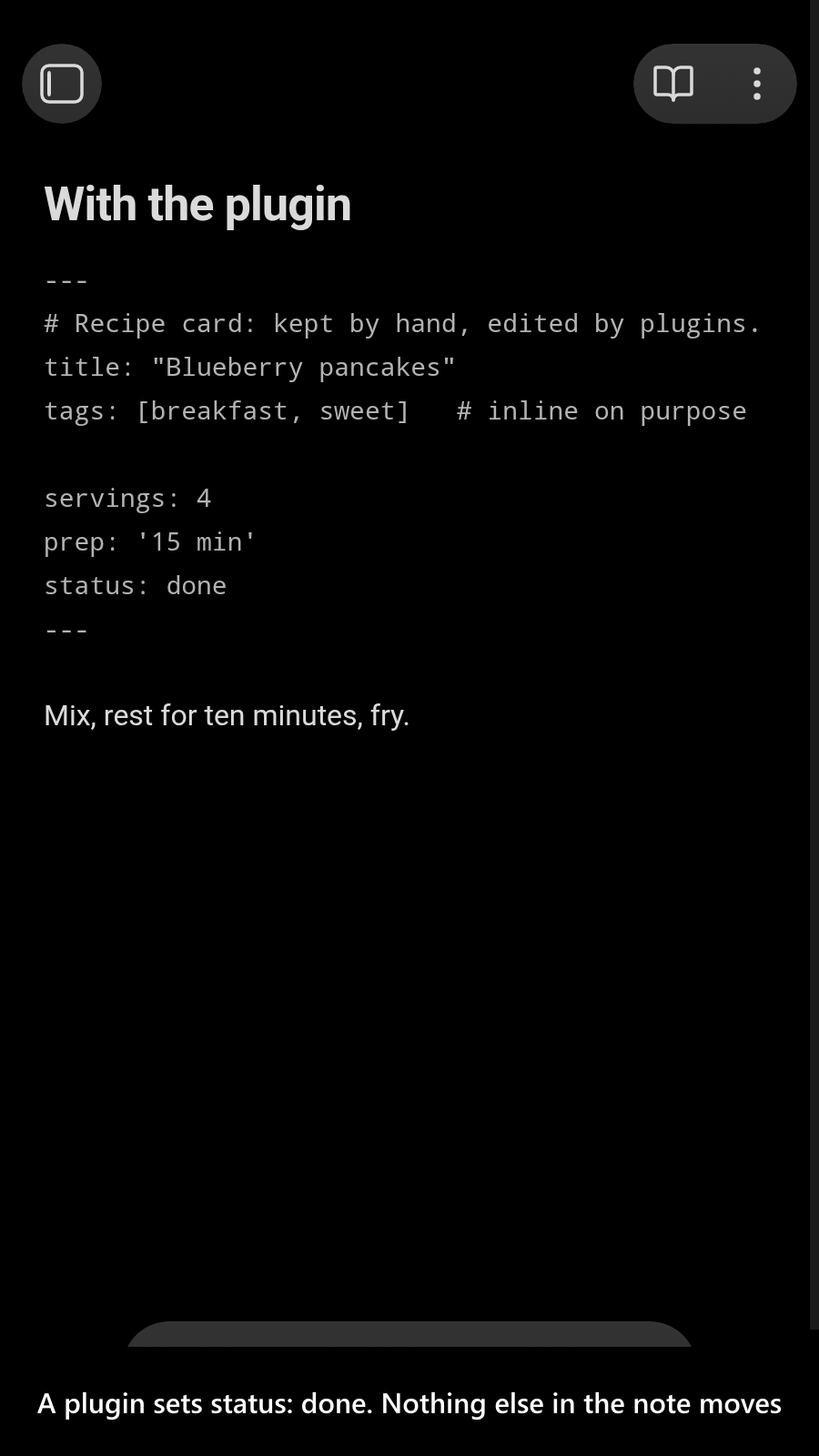 A plugin sets status: done. Nothing else in the note moves